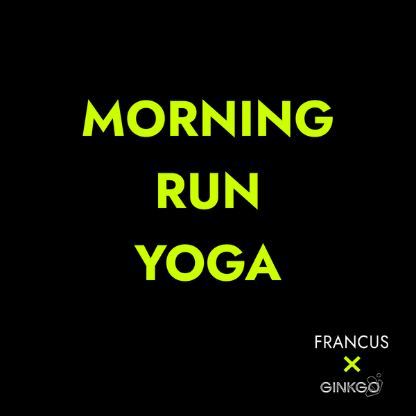 Morning run yoga Francus X Ginkgo